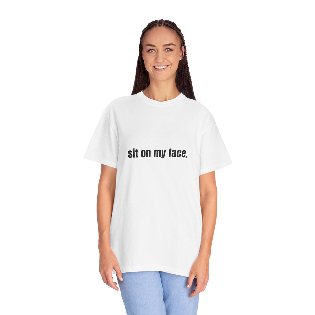 Sit On My Face T-Shirt — Bold Graphic Tee with Provocative Text
