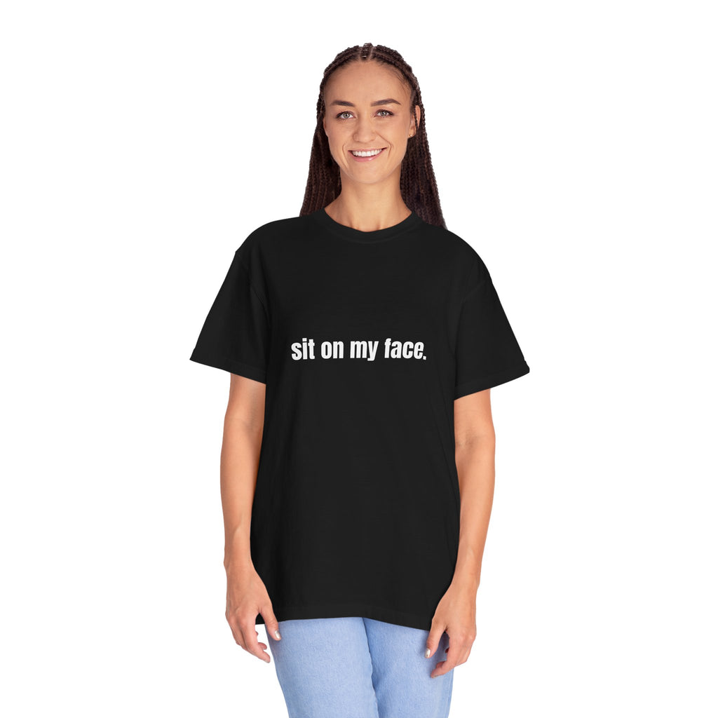 Sit On My Face T-Shirt — Bold Graphic Tee with Provocative Text