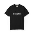 Sit On My Face T-Shirt — Bold Graphic Tee with Provocative Text